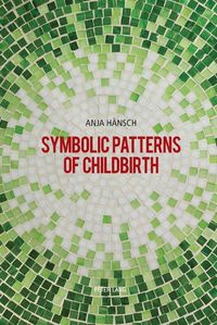 Cover image for Symbolic Patterns of Childbirth