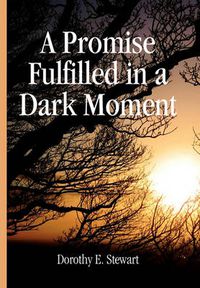 Cover image for A Promise Fulfilled in a Dark Moment