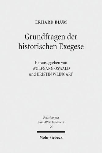 Grundfragen der historischen Exegese: Methodologische, philologische und hermeneutische Beitrage zum Alten Testament