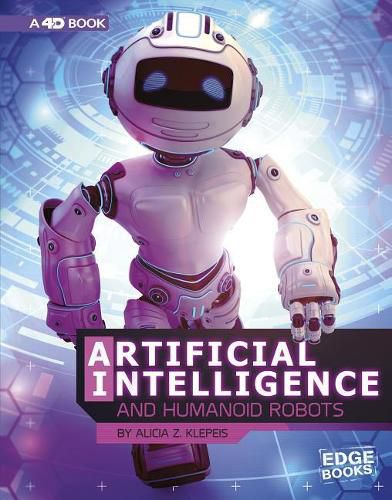 Artificial Intelligence and Humanoid Robots: 4D An Augmented Reading Experience: 4D An Augmented Reading Experience