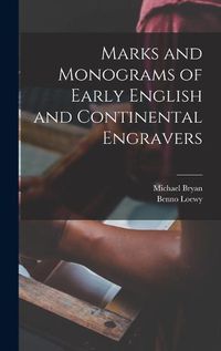 Cover image for Marks and Monograms of Early English and Continental Engravers