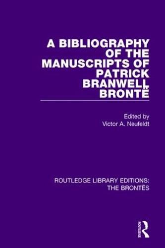 A Bibliography of the Manuscripts of Patrick Branwell Bronte
