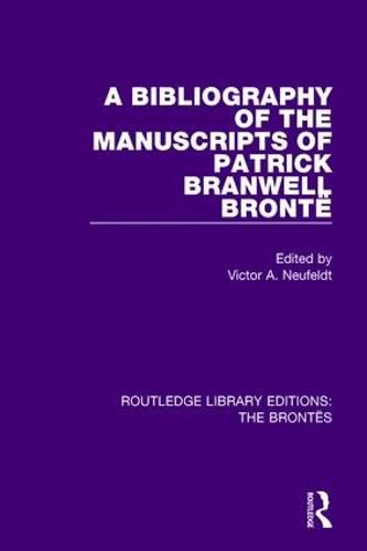 Cover image for A Bibliography of the Manuscripts of Patrick Branwell Bronte