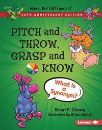 Cover image for Pitch and Throw, Grasp and Know, 20th Anniversary Edition: What Is a Synonym?