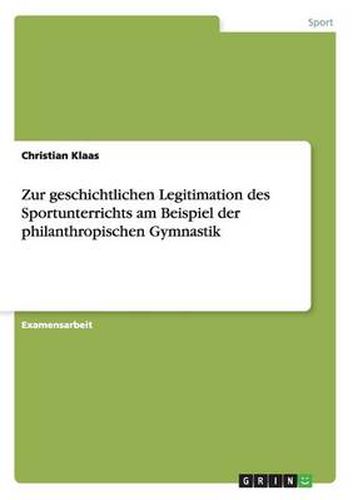 Cover image for Zur geschichtlichen Legitimation des Sportunterrichts am Beispiel der philanthropischen Gymnastik