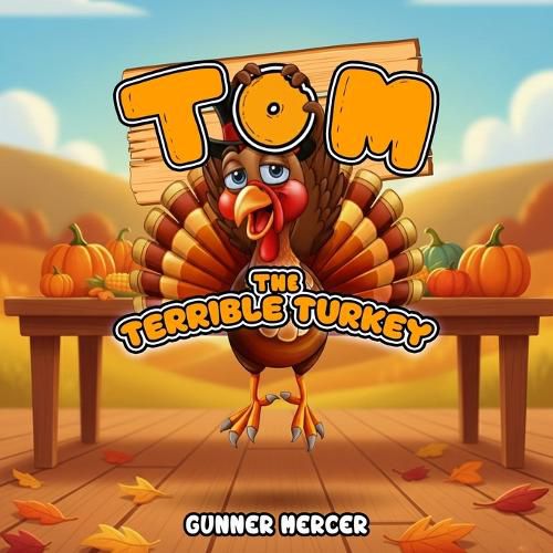 Cover image for Tom The Terrible Turkey