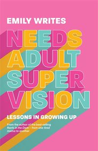 Cover image for Needs Adult Supervision: Lessons in Growing Up