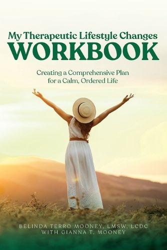 My Therapeutic Lifestyle Changes Workbook: Creating a Comprehensive Plan for a Calm, Ordered Life