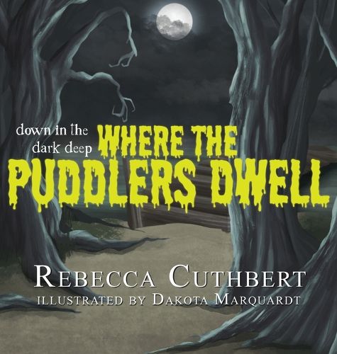 Cover image for Down in the Dark Deep Where the Puddlers Dwell