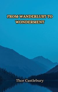 Cover image for From Wanderlust to Wonderment