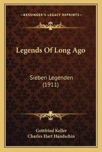 Cover image for Legends of Long Ago: Sieben Legenden (1911)