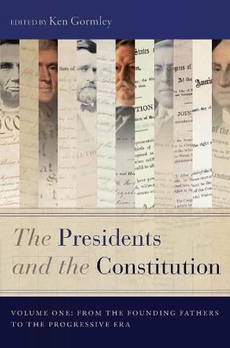 Cover image for The Presidents and the Constitution, Volume One: From the Founding Fathers to the Progressive Era