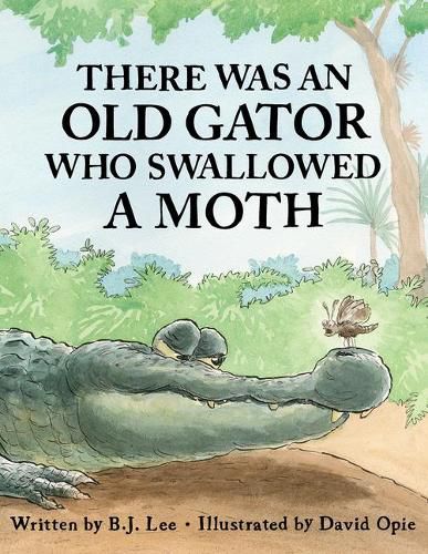 Cover image for There Was an Old Gator Who Swallowed a Moth