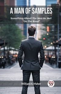 Cover image for A Man of Samples Something About The Men He Met "On The Road"