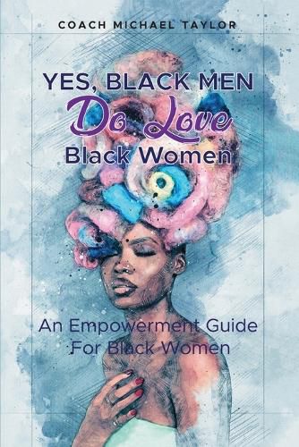 Yes, Black Men Do Love Black Women