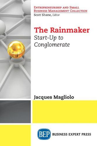 Cover image for The Rainmaker: Start-Up to Conglomerate