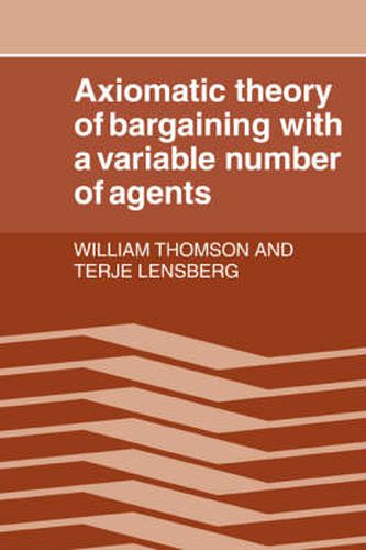 Cover image for Axiomatic Theory of Bargaining with a Variable Number of Agents