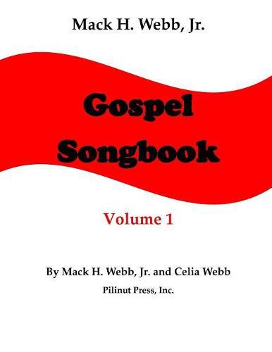 Cover image for Mack H. Webb, Jr. Gospel Songbook Volume 1