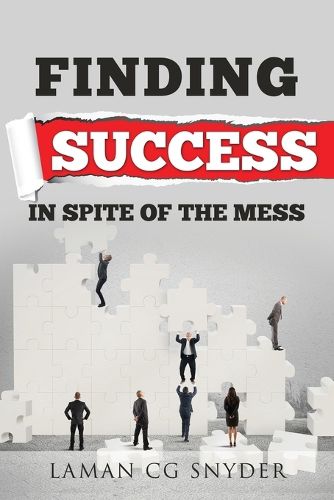 Finding Success In Spite of the Mess