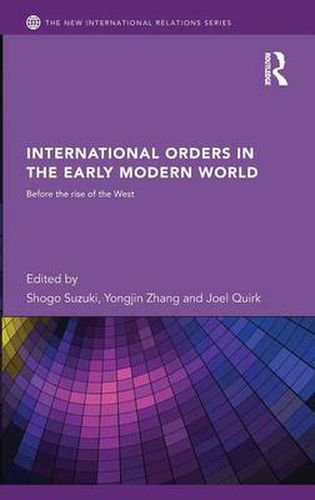 Cover image for International Orders in the Early Modern World: Before the Rise of the West