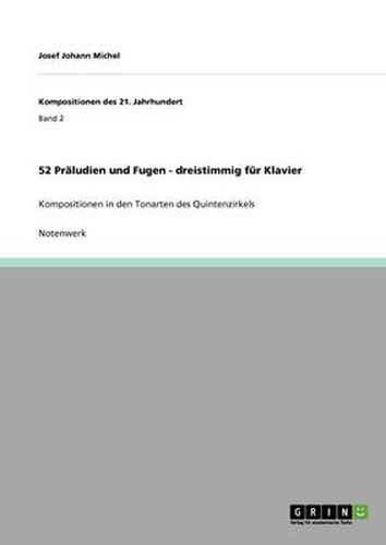 Cover image for 52 Praludien und Fugen - dreistimmig fur Klavier: Kompositionen in den Tonarten des Quintenzirkels