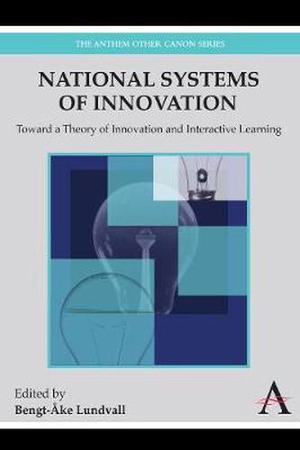 Cover image for National Systems of Innovation: Toward a Theory of Innovation and Interactive Learning