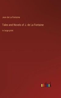 Cover image for Tales and Novels of J. de La Fontaine