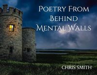 Cover image for Poetry From Behind Mental Walls