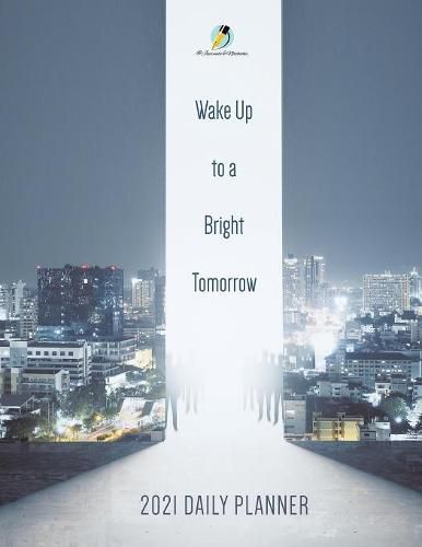 Cover image for Wake Up to a Bright Tomorrow: 2021 Daily Planner