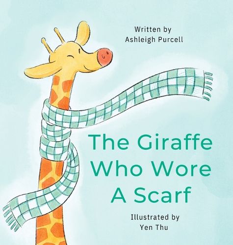 Cover image for The Giraffe Who Wore A Scarf