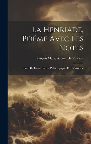 Cover image for La Henriade, Poeme Avec Les Notes