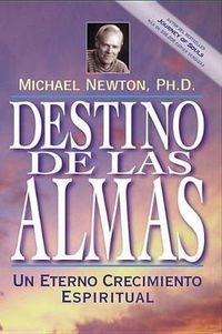 Cover image for Destino de las Almas: Un Eterno Crecimiento Espiritual