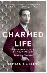 Cover image for Charmed Life: The Phenomenal World of Philip Sassoon