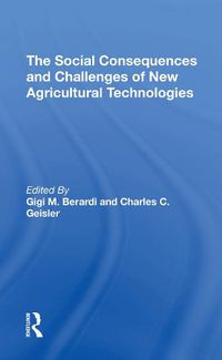 Cover image for The Social Consequences And Challenges Of New Agricultural Technologies