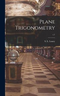 Cover image for Plane Trigonometry; v.1