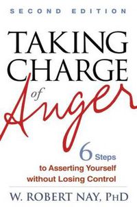 Cover image for Taking Charge of Anger: 6 Steps to Asserting Yourself without Losing Control
