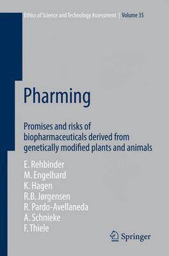 Pharming: Promises and risks ofbBiopharmaceuticals derived from genetically modified plants and animals