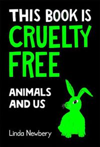 Cover image for This Book is Cruelty-Free: Animals and Us