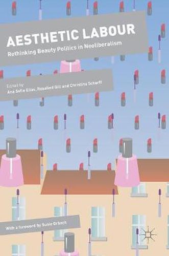 Cover image for Aesthetic Labour: Rethinking Beauty Politics in Neoliberalism