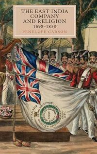 Cover image for The East India Company and Religion, 1698-1858