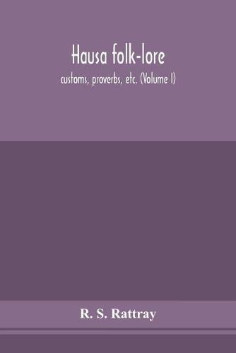 Cover image for Hausa folk-lore, customs, proverbs, etc. (Volume I)