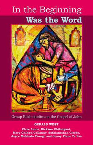 Cover image for In the Beginning Was the Word: Group Bible Studies On The Gospel Of John