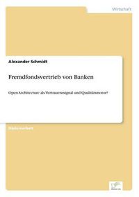 Cover image for Fremdfondsvertrieb von Banken: Open Architecture als Vertrauenssignal und Qualitatsmotor?