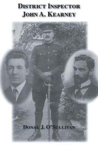 Cover image for District Inspector John A. Kearney-The Ric Man Who Befriended Sir Roger Casement