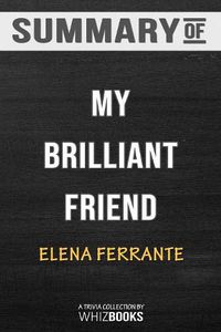 Cover image for Summary of My Brilliant Friend: Neapolitan Novels, Book One: Trivia/Quiz for Fans