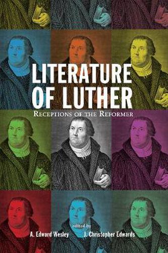 Cover image for Literature of Luther: Receptions of the Reformer