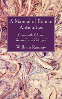 Cover image for A Manual of Roman Antiquities