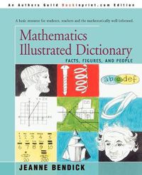 Cover image for Mathematics Illustrated Dictionary: Facts, Figures, and People