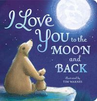 Cover image for I Love You to the Moon And Back