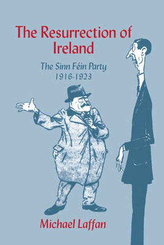 Cover image for The Resurrection of Ireland: The Sinn Fein Party, 1916-1923